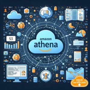 O Que Você Precisa Saber do Amazon Athena Antes do seu Exame AWS? 